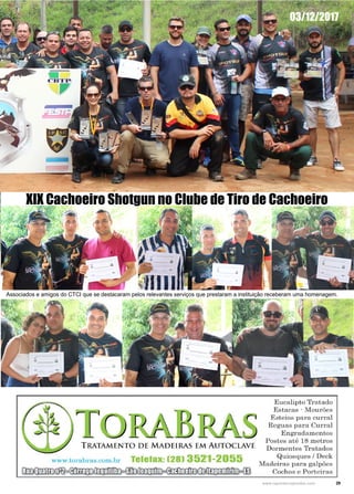 29www.reportercapixaba.com
XIX Cachoeiro Shotgun no Clube de Tiro de Cachoeiro
03/12/2017
Associados e amigos do CTCI que se destacaram pelos relevantes serviços que prestaram a instituição receberam uma homenagem.
 