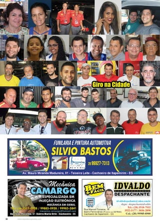 38 www.reportercapixaba.com
Giro na Cidade
 