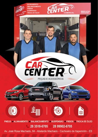 2 www.reportercapixaba.com
CAR" C
CENTER-
PEÇAS E ACESSÓRIOS
 