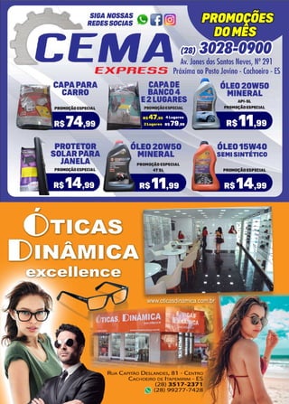 21
www.reportercapixaba.com
SIGA NOSSAS &
REDESSOCIAS 1'ii1
Av. Jones dos Santos Neves, N
º 291
E XPR E 5 S Próxima ao Posto Jovino -Cachoeiro -ES
PROTETOR
SOLAR PARA
JANELA
CAPADE
BANCO4
E2LUGARES
ÓLE020W50
MINERAL
R UA C APITÃO O ESLAN DES, 8 1 - CENTRO
C ACHOEIRO DE ITAPEM IRIM - ES
(2 8) 3517-2371
mc28> 99277- 7428
ÓLE015W40
f) SEMI SINTÉTICO
 