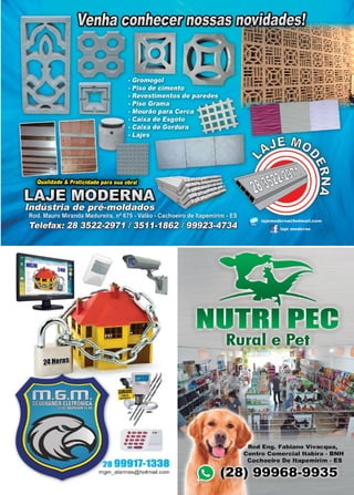 37
www.reportercapixaba.com
·---..
·---
·---
·--- .......
--
28 99911-1338
mgm_alarmes@hotmail.com
IP
Rural e Pet
Rod Eng. Fabiano Vivacqua,
Centro Comercial ltabira - BNH
Cachoeiro De ltapemlrlm - ES
m(2a> 99968-9935
I
 