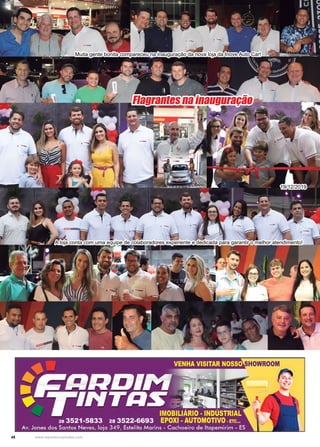 48 www.reportercapixaba.com
A loja conta com uma equipe de colaboradores experiente e dedicada para garantir o melhor atendimento!
Muita gente bonita compareceu na inauguração da nova loja da Inove Auto Car!
19/12/2019
Flagrantes na inauguração
 