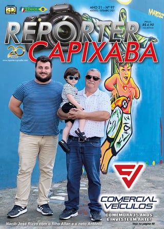 1
www.reportercapixaba.com
Nacib José Rizzo com o filho Allan e o neto Antônio.
 
