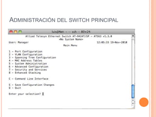 ADMINISTRACIÓN DEL SWITCH PRINCIPAL
 