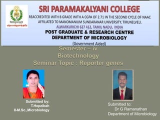 Submitted by:
T.Hepzibah
II-M.Sc.,Microbiology
Submitted to:
Dr G Ramanathan
Department of Microbiology
 