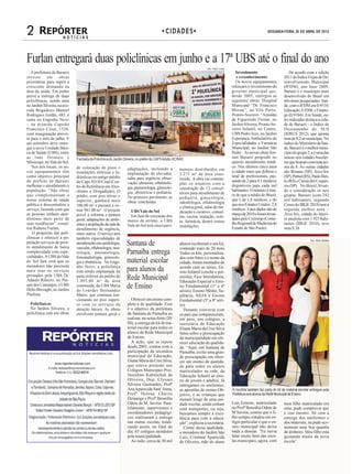 2 REPÓRTER             NOTÍCIAS
                                                                                            CIDADES                                                                  SEGUNDA-FEIRA, 30 DE ABRIL DE 2012




Furlan entregará duas policlínicas em junho e a 17ª UBS até o final do ano
                                                                                                                        foto: Flávio Costa
   A prefeitura de Barueri                                                                                                                     Investimento                         De acordo com a edição
investe      em      obras                                                                                                                      e reconhecimento                2011 do Índice Firjan de De-
prioritárias para suprir a                                                                                                                     Os novos equipamentos            senvolvimento Municipal
crescente demanda na                                                                                                                         reforçam o investimento do         (IFDM), ano base 2009,
área da saúde. Em junho                                                                                                                      governo municipal que,             Barueri é o município mais
prevê a entrega de duas                                                                                                                      desde 2005, entregou as            desenvolvido do Brasil em
policlínicas, sendo uma                                                                                                                      seguintes obras: Hospital          três áreas pesquisadas: Saú-
no Jardim Silveira, na ave-                                                                                                                  Municipal “Dr. Francisco           de, com o IFDM em 0,9518;
nida Brigadeiro Manoel                                                                                                                       Moran”, na Vila Porto,             Educação, 0,9206; e Empre-
Rodrigues Jordão, 483, e                                                                                                                     Pronto-Socorro “Arnaldo            go (0,9184). Em Saúde, ou-
outra no Engenho Novo                                                                                                                        de Figueiredo Freitas, no          tro indicador destaca a cida-
– na avenida Capitão                                                                                                                         Jardim Silveira, Pronto-So-        de de Barueri – o Índice de
Francisco César, 1338,                                                                                                                       corro Infantil, no Centro,         Desempenho do SUS
com inauguração previs-                                                                                                                      UBS Pedro Izzo, no Jardim          (IDSUS 2012), que aponta
ta para o mês de julho. E                                                                                                                    Esperança, Ambulatório de          nota de 8,2 ao município. No
até setembro deve entre-                                                                                                                     Especialidades e Farmácia          índice do Ministério da Saú-
gar a nova Unidade Bási-                                                                                                                     Municipal, no Jardim São           de, Barueri é o melhor muni-
ca de Saúde (UBS), entre                                                                                                                     Pedro. As novas obras fize-        cípio do grupo 2, e é uma das
as ruas Orinoco e             Fachada da Policlínica do Jardim Silveira, no prédio do CAPS Adulto II/CRAD                                    ram Barueri progredir no           únicas seis cidades brasilei-
Mississipi, no Vale do Sol.                                                                                                                  quesito atendimento médi-          ras que ficaram com nota aci-
   Nos três locais, os no-    de colocação de pisos e            adaptações, incluindo a                                                     co. Nos últimos cinco anos         ma de 8. As outras cidades
                                                                                                      mentos distribuídos em                 a cidade mais que dobrou o
vos equipamentos têm          instalações elétricas e hi-        implantação de elevador,                                                                                       são Rosana (SP), Arco-Íris
                                                                                                      2.271 m² de área cons-                 total de profissionais, pas-
como objetivo principal       dráulicas no antigo prédio         salas para urgência, obser-                                                                                    (SP), Pinhal (RS), Paulo Ben-
                                                                                                      truída. A obra vai contem-             sando de 2 para 4,1 médicos
do prefeito de Barueri        do Caps AD II/Crad (Cen-           vação, ultrasom, oftalmolo-                                                                                    to (RS) e Cássia dos Coquei-
                                                                                                      plar os usuários com a                 disponíveis para cada mil
melhorar o atendimento à      tro de Referência em Alco-         gia, pneumologia, ginecolo-                                                                                    ros (SP). No Brasil, levan-
                                                                                                      construção de 12 consul-               habitantes. O número é mai-
população. “São obras         olismo e Drogadição). O            gia, obstetrícia e pediatria.                                                                                  do e consideração os seis
                                                                                                      tórios para atendimento de             or do que a média do Brasil,
que complementam o            prédio, com piso térreo e          No primeiro pavimento, as                                                                                      grupos, Barueri (com 242
                                                                                                      pediatria, ginecologia,                que é de 1,8 médicos, e do
nosso sistema de saúde        superior, ganhará mais             obras concluídas.                                                                                              mil habitantes, segundo
                                                                                                      odontologia, oftalmologia              que nos Estados Unidos: 2,4
pública e descentraliza o     106,00 m² e passará a so-                                                                                                                         Censo do IBGE 2010) tem a
                                                                                                      e clínica geral, salas de me-          médicos. Estes dados são de
serviço, fazendo com que      mar 961,00 m² . O projeto            UBS Vale do Sol                                                                                              segunda melhor nota –
                                                                                                      dicação e curativo, consul-            março de 2010 e foram levan-
as pessoas tenham aten-       prevê a reforma e pintura            Em fase de execução dos                                                                                      Arco Iris, cidade do interi-
                                                                                                      tas, vacina, inalação, cole-           tados pelo Cremesp (Conse-
dimento mais perto de         geral, adaptações de ambi-         muros de arrimo, a UBS                                                                                         or paulista com 1.925 habi-
                                                                                                      ta, farmácia, dentre outras            lho Regional de Medicina do
suas residências”, ressal-    entes e ampliação da sala de       Vale do Sol terá cinco pavi-                                                                                   tantes (IBGE 2010), teve
                                                                                                      instalações.                           Estado de São Paulo).
tou Rubens Furlan.            atendimento de urgência,                                                                                                                          nota 8,38.
   O propósito das poli-      entre outros. O serviço terá
clínicas é oferecer à po-     também especialidades de                                                                                                                                             foto: Sávio Barletta
pulação serviços de pron-
to atendimento de baixa
                              atendimento em cardiologia,
                              vascular, oftalmologia, neu-
                                                                 Santana de                           alunos receberam o seu kit,
                                                                                                      contendo mais de 20 itens
complexidade com espe-
cialidades. A UBS do Vale
                              rologia, pneumologia,              Parnaíba entrega                     Todos os kits, personaliza-
                              fonoaudiologia, ginecolo-                                               dos com fotos e o nome da
do Sol fará com que os        gia e obstetricia. No Enge-        material escolar                     cidade, foram montados de
moradores não precisem        nho Novo, a policlínica                                                 acordo com as séries, En-
mais usar os serviços         está sendo implantada na           para alunos da                       sino Infantil (creche e pré-
prestados pela UBS Dr.
Adauto Ribeiro, no Par-
                              parte inferior do prédio de
                              1.493,00 m² de área
                                                                 Rede Municipal                       escola), Fase Introdutória,
                                                                                                      Educação Especial e Ensi-
que dos Camargos, e UBS
Hélio Berzaghi, no Jardim
                              construída, da UBS Maria
                              de Lourdes Hernandez
                                                                 de Ensino                            no Fundamental (1ª a 4ª
                                                                                                      séries), Ensino Médio, Su-
Paulista.                     Matos, que continua fun-                                                plência, NEJA e Ensino
                              cionando no piso superi-             Oferecer um ensino com-            Fundamental (5ª a 8ª séri-
  Policlínicas                or com os serviços de              pleto e de qualidade. Esse           es).
  No Jardim Silveira, a       atenção básica. As obras           é o objetivo da prefeitura             Durante conversa com
policlínica está em obras     envolvem pintura geral e           de Santana de Parnaíba ao            os pais que compareceram,
                                                                 realizar, na sexta-feira (20/        em peso, nos colégios, a
                                                                 04), a entrega de kit de ma-         secretária de Educação
                                                                 terial escolar para todos os         Eliana Maria da Cruz Silva
                                                                 alunos da Rede Municipal             falou sobre a preocupação
                                                                 de Ensino.                           da municipalidade em ofe-
                                                                   A ação, que se repete              recer educação de qualida-
                                                                 desde 2003, contou com a             de. “Aqui, em Santana de
                                                                 participação da secretária           Parnaíba, existe uma gran-
                                                                 municipal de Educação,               de preocupação em ofere-
                                                                 Eliana Maria da Cruz Silva,          cer um ensino de qualida-
                                                                 que esteve presente nos              de para todos os alunos
                                                                 Colégios Municipais Pres.            matriculados na rede, da
                                                                 Juscelino Kubitschek de              Educação Infantil ao ensi-
                                                                 Oliveira, Dep. Ulysses               no de jovens e adultos. Já
                                                                 Silveira Guimarães, Profª            entregamos os uniformes,
                                                                 Ana Aparecida Sant’Anna,             as apostilas de ensino Ob-             A mochila também faz parte do kit de material escolar entregue pela
                                                                 Profª Helena Chaves                  jetivo, e as crianças que              Prefeitura aos alunos da Rede Municipal de Ensino
                                                                 Demange e Profª Benedita             moram longe de uma uni-
                                                                 Odete de M. Savóia. Para-            dade escolar, ainda contam             Luis Ernesto, matriculado          meu filho matriculado em
                                                                 lelamente, supervisores e            com transportes, ou seja,              no Profª Benedita Odete de         uma, pude comprovar que
                                                                 coordenadores pedagógi-              buscamos sempre a exce-                M Savóia, contou que o fi-         é isso mesmo. Só com a
                                                                 cos realizaram a entrega             lência para com a educa-               lho sempre estudou em co-          entrega dos uniformes e
                                                                 nas outras escolas, totali-          ção”, explicou a secretária.           légio particular e que o en-       dos materiais, eu pude eco-
                                                                 zando assim, no final do               Ciente dessa qualidade,              sino municipal não deixa           nomizar uma boa quantia
                                                                 dia, 65 colégios atendidos           a moradora do Jardim São               nada a desejar. “Eu ouvia          de dinheiro. Meu filho está
                                                                 pela municipalidade.                 Luiz, Cristiane Aparecida              falar muito bem das esco-          gostando muito da nova
                                                                   Ao todo, cerca de 30 mil           de Oliveira, mãe do aluno              las municipais, agora, com         escola”.
 