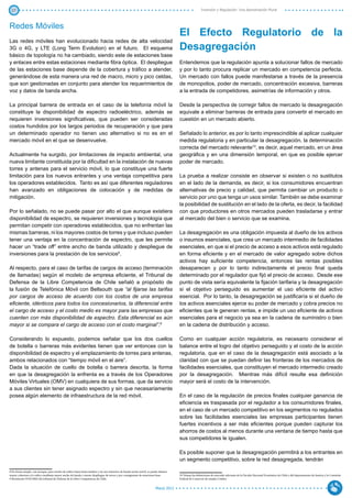 27                                                                                                                                                        Inversión y Regulación: Una Aproximación Plural



Redes Móviles
                                                                                                                                         El Efecto Regulatorio de la
Las redes móviles han evolucionado hacia redes de alta velocidad
3G o 4G, y LTE (Long Term Evolution) en el futuro. El esquema                                                                            Desagregación
básico de topología no ha cambiado, siendo este de estaciones base
y enlaces entre estas estaciones mediante fibra óptica. El despliegue                                                                    Entendemos que la regulación apunta a solucionar fallos de mercado
de las estaciones base depende de la cobertura y tráfico a atender,                                                                      y por lo tanto procura replicar un mercado en competencia perfecta.
generándose de esta manera una red de macro, micro y pico celdas,                                                                        Un mercado con fallos puede manifestarse a través de la presencia
que son gestionadas en conjunto para atender los requerimientos de                                                                       de monopolios, poder de mercado, concentración excesiva, barreras
voz y datos de banda ancha.                                                                                                              a la entrada de competidores, asimetrías de información y otros.

La principal barrera de entrada en el caso de la telefonía móvil la                                                                      Desde la perspectiva de corregir fallos de mercado la desagregación
constituye la disponibilidad de espectro radioeléctrico, además se                                                                       equivale a eliminar barreras de entrada para convertir el mercado en
requieren inversiones significativas, que pueden ser consideradas                                                                        cuestión en un mercado abierto.
costos hundidos por los largos periodos de recuperación y que para
un determinado operador no tienen uso alternativo si no es en el                                                                         Señalado lo anterior, es por lo tanto imprescindible al aplicar cualquier
mercado móvil en el que se desenvuelve.                                                                                                  medida regulatoria y en particular la desagregación, la determinación
                                                                                                                                         correcta del mercado relevante10, es decir, aquel mercado, en un área
Actualmente ha surgido, por limitaciones de impacto ambiental, una                                                                       geográfica y en una dimensión temporal, en que es posible ejercer
nueva limitante constituida por la dificultad en la instalación de nuevas                                                                poder de mercado.
torres y antenas para el servicio móvil, lo que constituye una fuerte
limitación para los nuevos entrantes y una ventaja competitiva para                                                                      La prueba a realizar consiste en observar si existen o no sustitutos
los operadores establecidos. Tanto es así que diferentes reguladores                                                                     en el lado de la demanda, es decir, si los consumidores encuentran
han avanzado en obligaciones de colocación y de medidas de                                                                               alternativas de precio y calidad, que permita cambiar un producto o
mitigación.                                                                                                                              servicio por uno que tenga un usos similar. También se debe examinar
                                                                                                                                         la posibilidad de sustitución en el lado de la oferta, es decir, la facilidad
Por lo señalado, no se puede pasar por alto el que aunque existiera                                                                      con que productores en otros mercados pueden trasladarse y entrar
disponibilidad de espectro, se requieren inversiones y tecnología que                                                                    al mercado del bien o servicio que se examina.
permitan competir con operadores establecidos, que no enfrentan las
mismas barreras, ni los mayores costos de torres y que incluso pueden                                                                    La desagregación es una obligación impuesta al dueño de los activos
tener una ventaja en la concentración de espectro, que les permite                                                                       o insumos esenciales, que crea un mercado intermedio de facilidades
hacer un “trade off” entre ancho de banda utilizado y despliegue de                                                                      esenciales, en que si el precio de acceso a esos activos está regulado
inversiones para la prestación de los servicios8.                                                                                        en forma eficiente y en el mercado de valor agregado sobre dichos
                                                                                                                                         activos hay suficiente competencia, entonces las rentas posibles
Al respecto, para el caso de tarifas de cargos de acceso (terminación                                                                    desaparecen y por lo tanto indirectamente el precio final queda
de llamadas) según el modelo de empresa eficiente, el Tribunal de                                                                        determinado por el regulador que fijó el precio de acceso. Desde ese
Defensa de la Libre Competencia de Chile señaló a propósito de                                                                           punto de vista sería equivalente la fijación tarifaria y la desagregación
la fusión de Telefónica Móvil con Bellsouth que “al fijarse las tarifas                                                                  si el objetivo perseguido es aumentar el uso eficiente del activo
por cargos de acceso de acuerdo con los costos de una empresa                                                                            esencial. Por lo tanto, la desagregación se justificaría si el dueño de
eficiente, idénticos para todos los concesionarios, la diferencial entre                                                                 los activos esenciales ejerce su poder de mercado y cobra precios no
el cargo de acceso y el costo medio es mayor para las empresas que                                                                       eficientes que le generan rentas, e impide un uso eficiente de activos
cuenten con más disponibilidad de espectro. Esta diferencial es aún                                                                      esenciales para el negocio ya sea en la cadena de suministro o bien
mayor si se compara el cargo de acceso con el costo marginal”.9                                                                          en la cadena de distribución y acceso.

Considerando lo expuesto, podemos señalar que los dos cuellos                                                                            Como en cualquier acción regulatoria, es necesario considerar el
de botella o barreras más evidentes tienen que ver entonces con la                                                                       balance entre el logro del objetivo perseguido y el costo de la acción
disponibilidad de espectro y el emplazamiento de torres para antenas,                                                                    regulatoria, que en el caso de la desagregación está asociado a la
ambos relacionados con “tiempo móvil en el aire”.                                                                                        claridad con que se puedan definir las fronteras de los mercados de
Dada la situación de cuello de botella o barrera descrita, la forma                                                                      facilidades esenciales, que constituyen el mercado intermedio creado
en que la desagregación la enfrenta es a través de los Operadores                                                                        por la desagregación. Mientras más difícil resulte esa definición
Móviles Virtuales (OMV) en cualquiera de sus formas, que da servicio                                                                     mayor será el costo de la intervención.
a sus clientes sin tener asignado espectro y sin que necesariamente
posea algún elemento de infraestructura de la red móvil.                                                                                 En el caso de la regulación de precios finales cualquier ganancia de
                                                                                                                                         eficiencia es traspasada por el regulador a los consumidores finales,
                                                                                                                                         en el caso de un mercado competitivo en los segmentos no regulados
                                                                                                                                         sobre las facilidades esenciales las empresas participantes tienen
                                                                                                                                         fuertes incentivos a ser más eficientes porque pueden capturar los
                                                                                                                                         ahorros de costos al menos durante una ventana de tiempo hasta que
                                                                                                                                         sus competidores le igualen.

                                                                                                                                         Es posible suponer que la desagregación permitirá a los entrantes en
                                                                                                                                         un segmento competitivo, sobre la red desagregada, tendrán

8 En forma simple, casi siempre, para niveles de tráfico bajos hasta medios y sin uso intensivo de banda ancha móvil, se puede obtener
mayor cobertura y/o tráfico mediante mayor ancho de banda y menor despliegue de torres y por consiguiente de estaciones base.            10 Véanse las definiciones de mercado relevante de la Fiscalía Nacional Económica de Chile y del departamento de Justicia y la Comisión
9 Resolución Nº02/2005 del tribunal de Defensa de la Libre Competencia de Chile.                                                         Federal de Comercio de estados Unidos.


                                                                                                                            Marzo 2012
 
