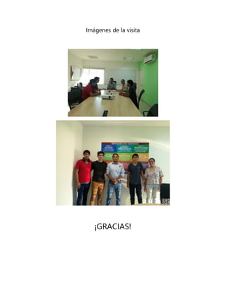 Imágenes de la visita
¡GRACIAS!
 