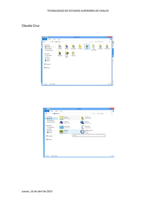 TECNOLOGIGO DE ESTUDIOS SUPERIORES DE CHALCO
Jueves, 16 de abril de 2015
Claudia Cruz
 