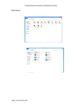 TECNOLOGIGO DE ESTUDIOS SUPERIORES DE CHALCO
Jueves, 16 de abril de 2015
Elías García
 