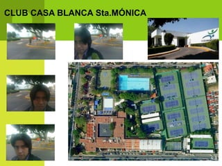CLUB CASA BLANCA Sta.MÓNICA
 