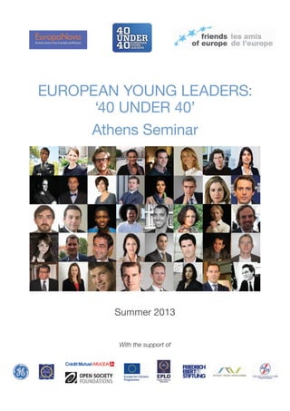 European Young Leaders:
‘40 under 40’
Athens Seminar

Summer 2013
With the support of

 