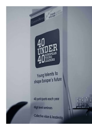4

European Young Leaders: '40 under 40' – Berlin Seminar | Winter 2012

 