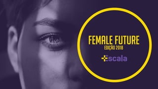 FEMALE FUTUREEdição 2018
 