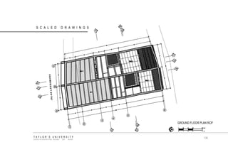 TAYLOR‟S UNIVERSITY SCHOOL OF ARCHITECTURE, BUILDING AND DESIGN SCALED DRAWINGS 
GROUND FLOOR PLAN RCP 
136  