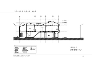 TAYLOR‟S UNIVERSITY SCHOOL OF ARCHITECTURE, BUILDING AND DESIGN SCALED DRAWINGS 
SECTION Y2 
142  