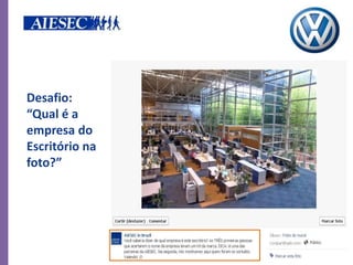 Desafio:
“Qual é a
empresa do
Escritório na
foto?”
 