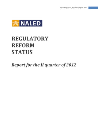 II Quarterly report /Regulatory reform status




REGULATORY
REFORM
STATUS

Report for the II quarter of 2012
 