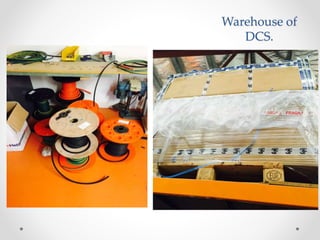 Warehouse of
DCS.
 