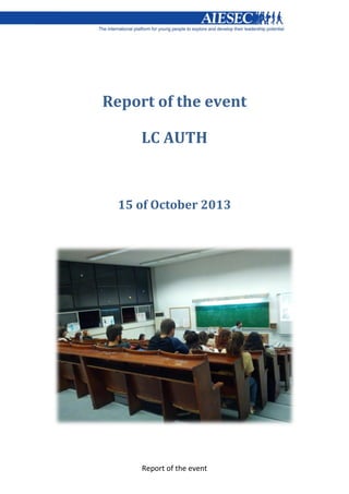 Report of the event
Report of the event
LC AUTH
15 of October 2013
 