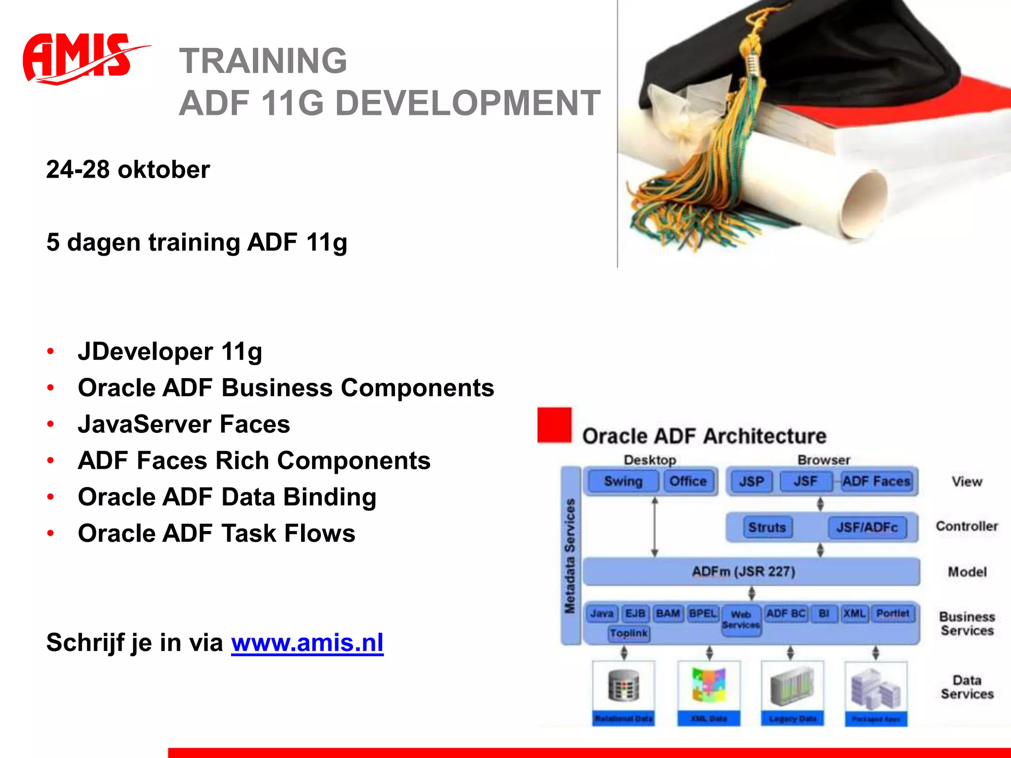 TrainingADF 11g development24-28 oktober5 dagen training ADF 11gJDeveloper11g