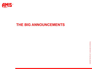 The Big announcements