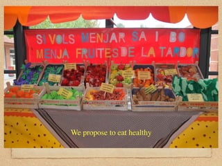 We propose to eat healthy