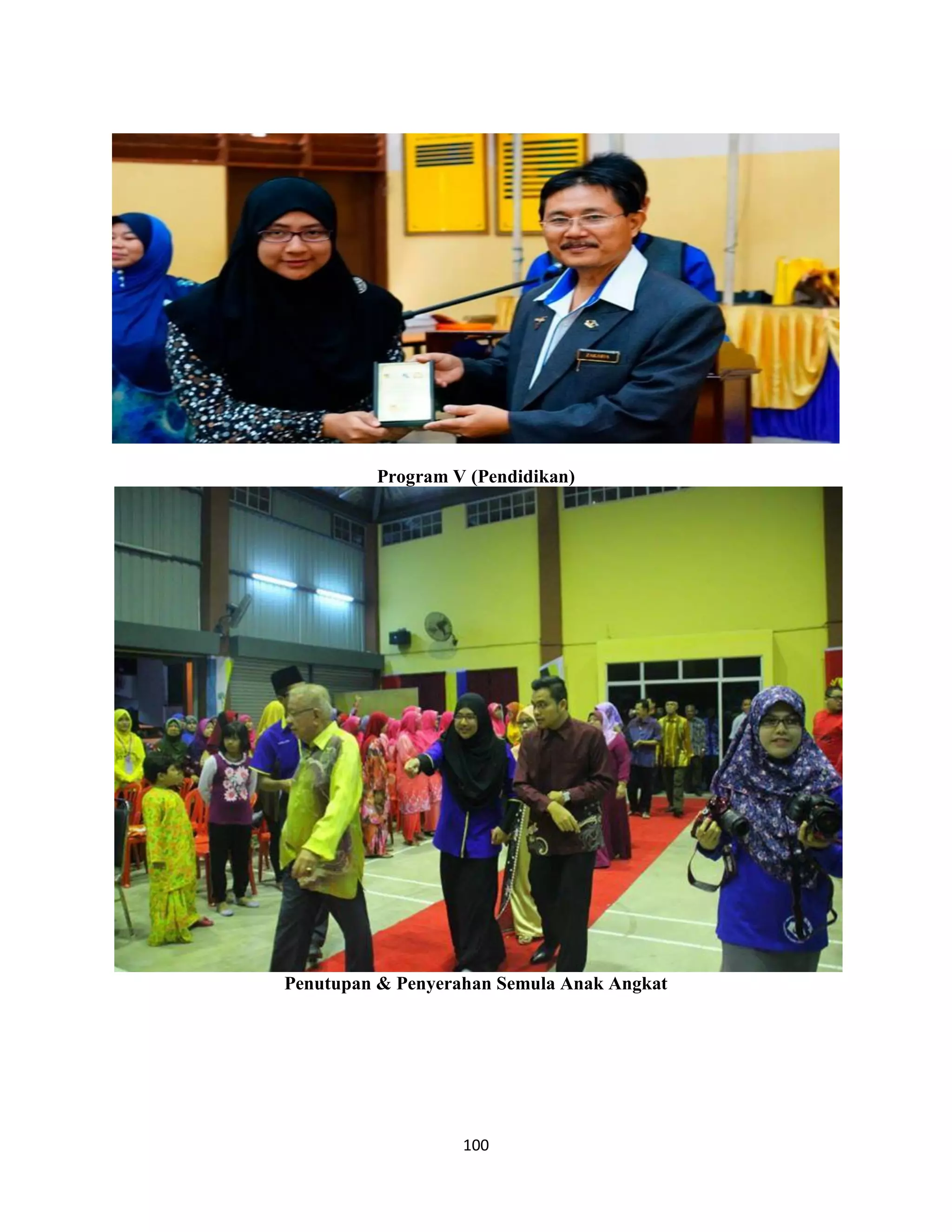 100
Program V (Pendidikan)
Penutupan & Penyerahan Semula Anak Angkat
 