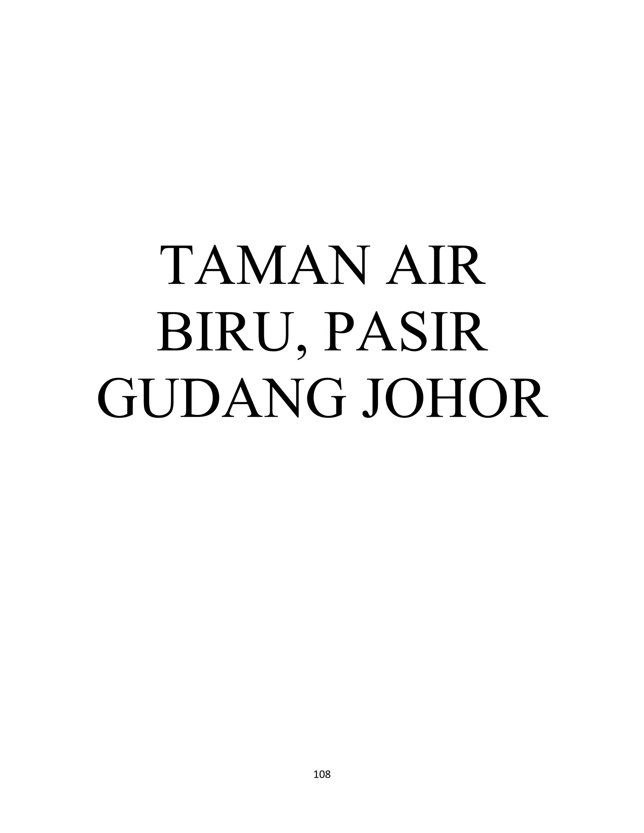 108
TAMAN AIR
BIRU, PASIR
GUDANG JOHOR
 