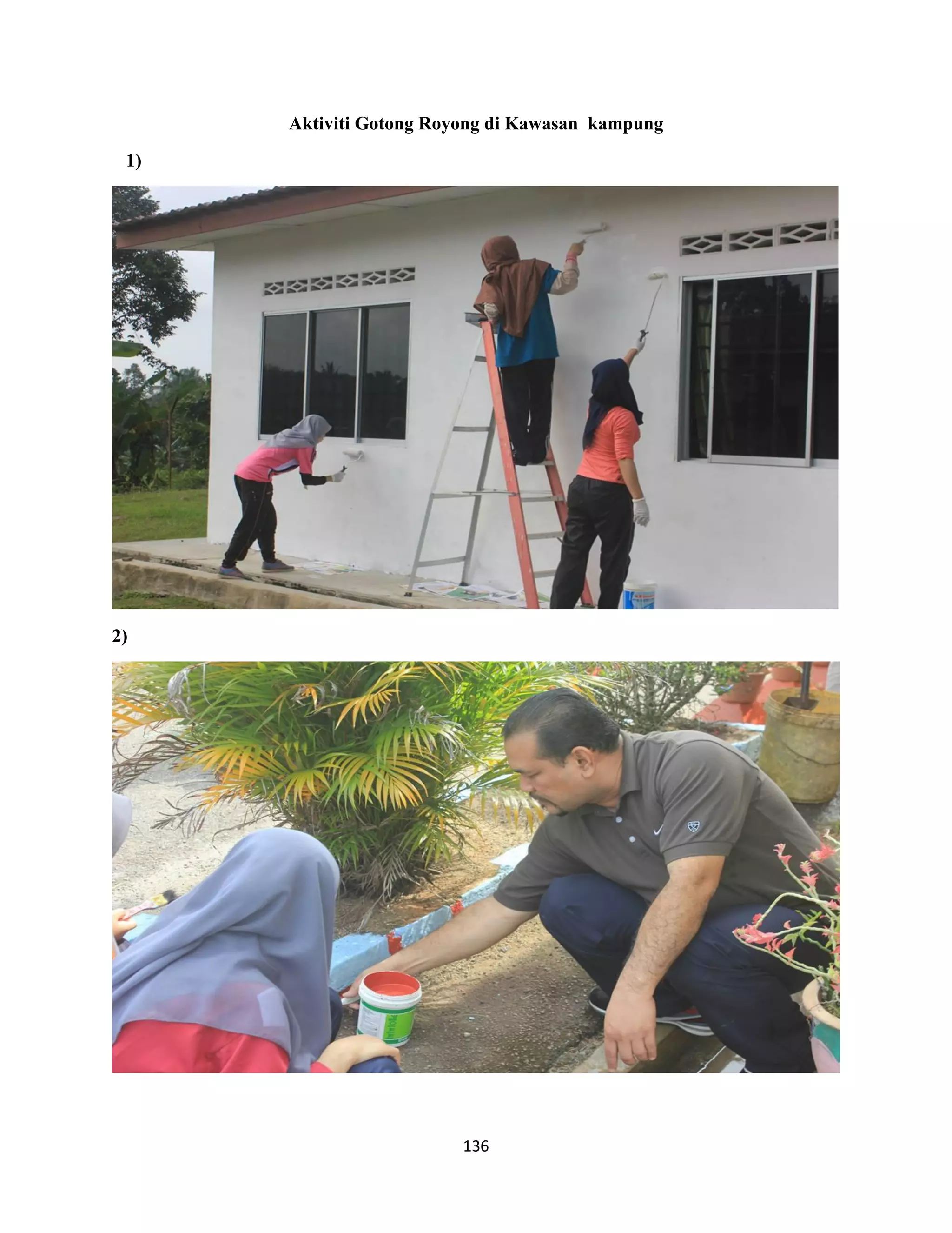 136
Aktiviti Gotong Royong di Kawasan kampung
1)
2)
 