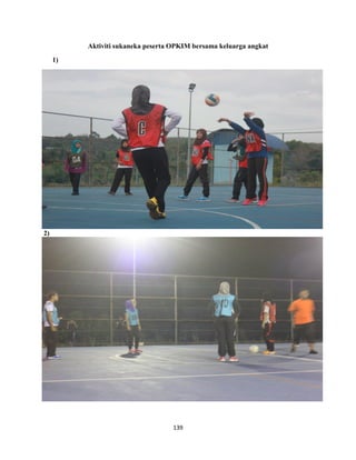 139
Aktiviti sukaneka peserta OPKIM bersama keluarga angkat
1)
2)
 