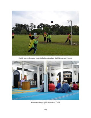 155
Salah satu perlawanan yang dijalankan di padang SMK Kayu Ara Pasong
Ceramah bahaya syiah oleh ustaz Yazid
 
