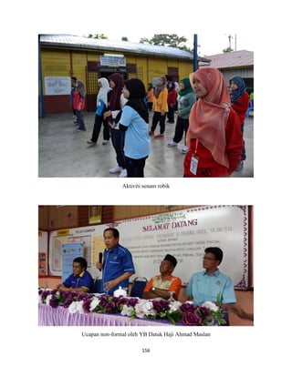 156
Aktiviti senam robik
Ucapan non-formal oleh YB Datuk Haji Ahmad Maslan
 
