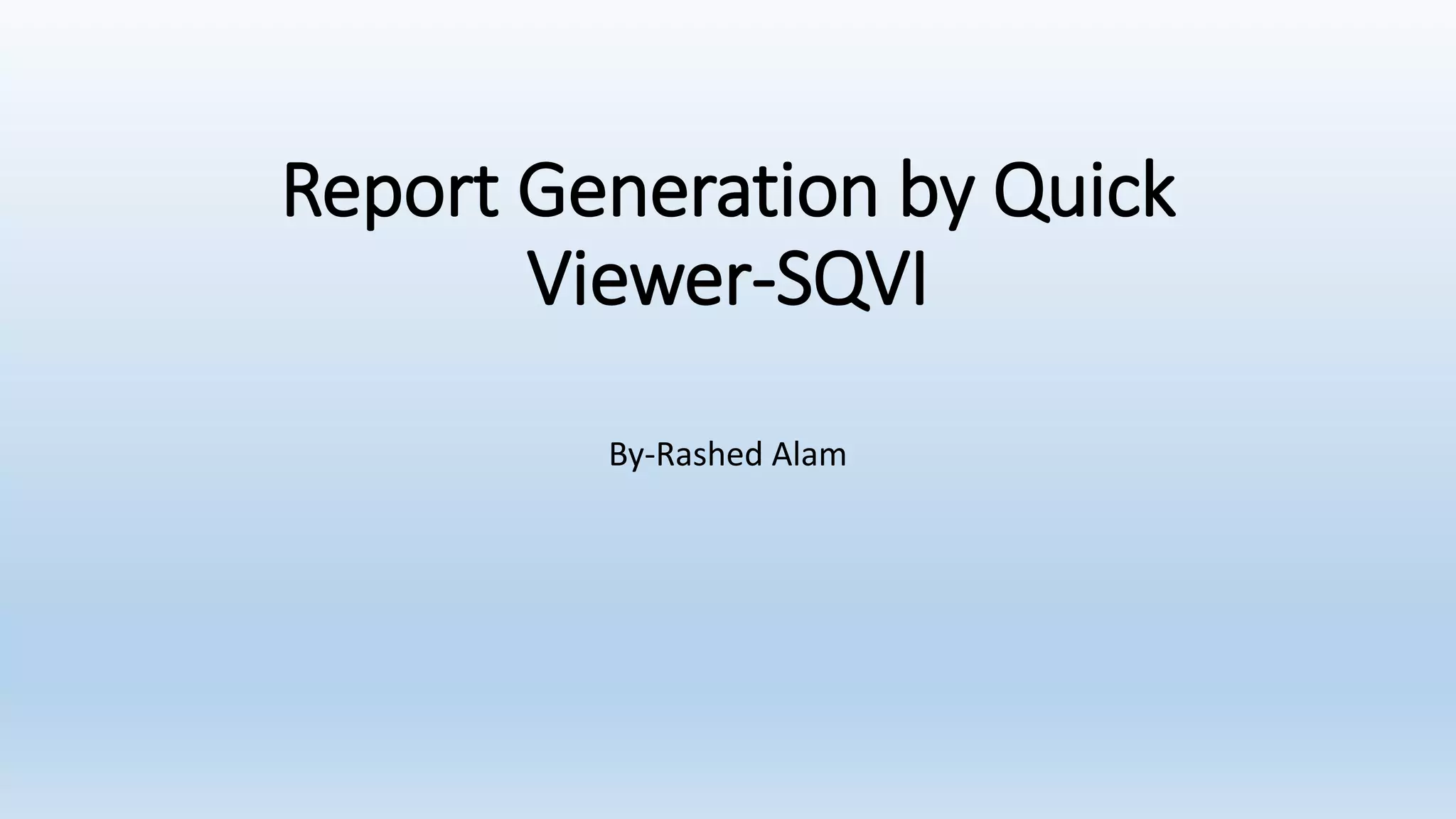 Report Generation by Quick Viewer-SQVI.pptx