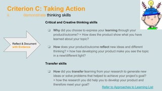 Criterion C: Taking Action
ii. demonstrate thinking skills
Reflect & Document
with Evidence
Critical and Creative thinking...