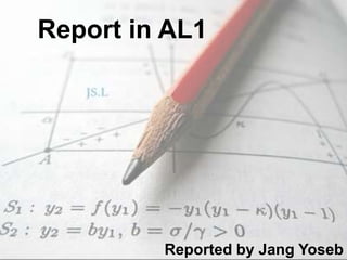 Report in AL1
Reported by Jang Yoseb
 