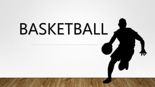 BASKETBALL
 