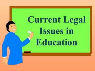 Current Legal
  Issues in
 Education
 