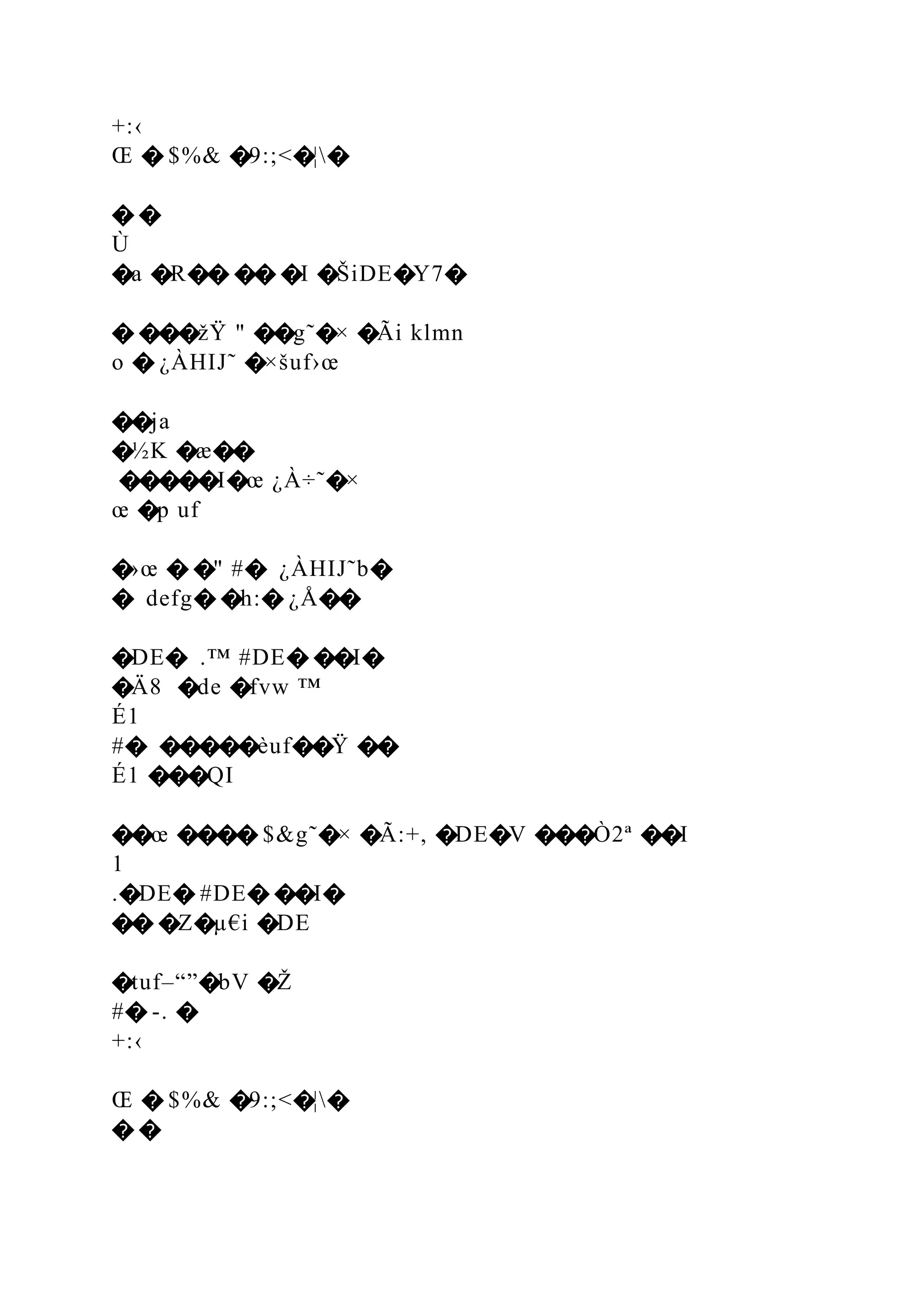 +:‹
Œ � $%& �9:;<�¦�
� �
Ù
�a �R�� �� �I �ŠiDE�Y7�
� ���žŸ " ��g˜�× �Ãi klmn
o � ¿ÀHIJ˜ �×šuf›œ
��ja
�½K �æ��
�����I�œ ¿À÷˜�×
œ �p uf
�›œ � �" #� ¿ÀHIJ˜b�
� defg� �h:� ¿Å��
�DE� .™ #DE� ��I�
�Ä8 �de �fvw ™
É1
#� �����èuf��Ÿ ��
É1 ���QI
��œ ���� $&g˜�× �Ã:+, �DE�V ���Ò2ª ��I
1
.�DE� #DE� ��I�
�� �Z�µ€i �DE
�tuf–“”�bV �Ž
#� -. �
+:‹
Œ � $%& �9:;<�¦�
� �
 