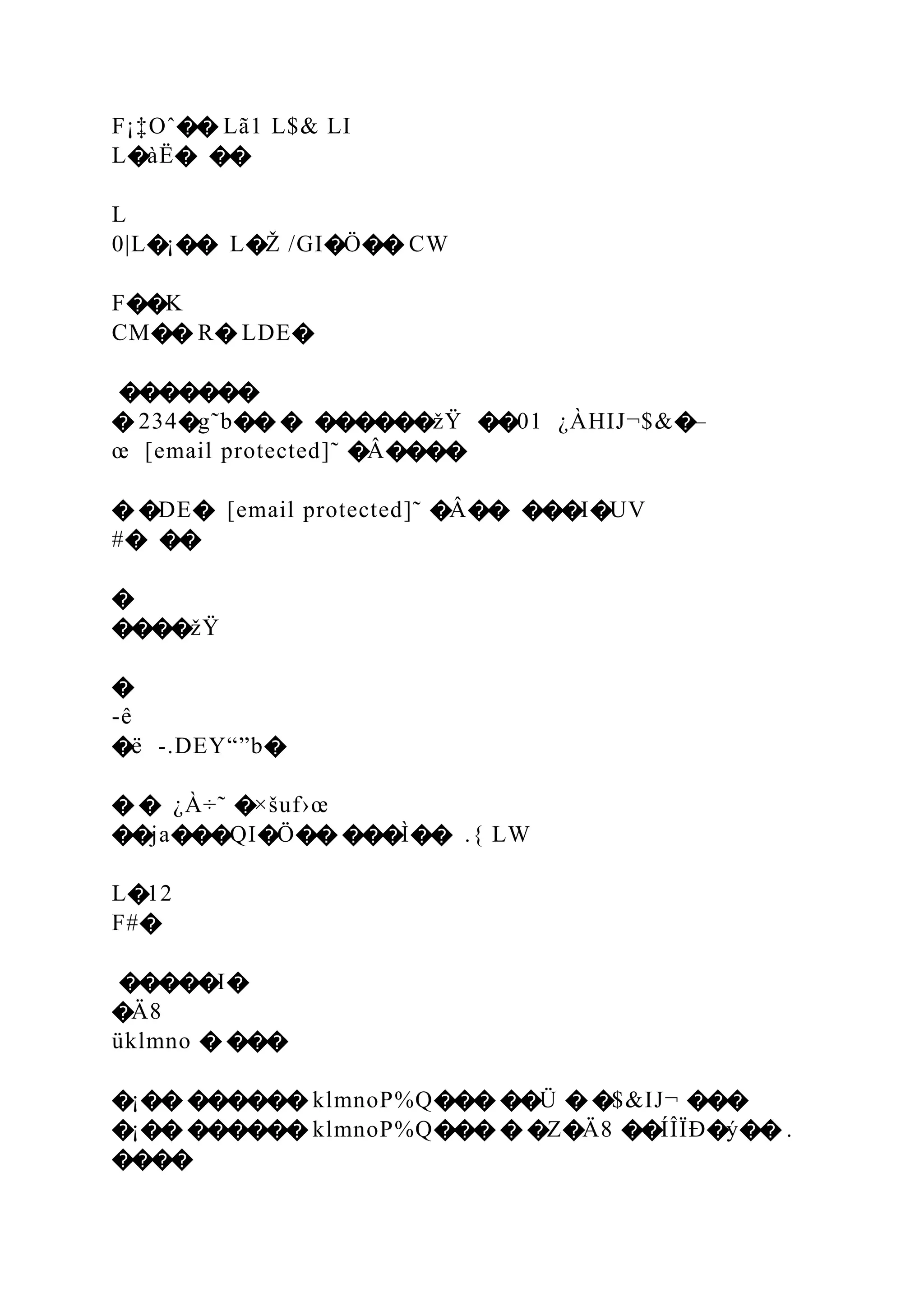 F¡‡Oˆ�� Lã1 L$& LI
L�àË� ��
L
0|L�¡�� L�Ž /GI�Ö�� CW
F��K
CM�� R� LDE�
�������
� 234�g˜b�� � ������žŸ ��01 ¿ÀHIJ¬$&�–
œ [email protected]˜ �Â����
� �DE� [email protected]˜ �Â�� ���I�UV
#� ��
�
����žŸ
�
-ê
�ë -.DEY“”b�
� � ¿À÷˜ �×šuf›œ
��ja���QI�Ö�� ���Ì�� .{ LW
L�12
F#�
�����I�
�Ä8
üklmno � ���
�¡�� ������ klmnoP%Q��� ��Ü � �$&IJ¬ ���
�¡�� ������ klmnoP%Q��� � �Z�Ä8 ��ÍÎÏÐ�ý�� .
����
 