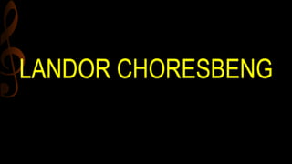 LANDOR CHORESBENG
 