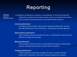 Reporting ,[object Object],[object Object],[object Object],[object Object],[object Object],[object Object],[object Object],[object Object],[object Object],Airlines Sales and Marketing Strategy 