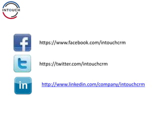https://www.facebook.com/intouchcrm
https://twitter.com/intouchcrm
http://www.linkedin.com/company/intouchcrm
 
