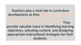 Role of Teachers in Curriculum Development Reporting.pptx