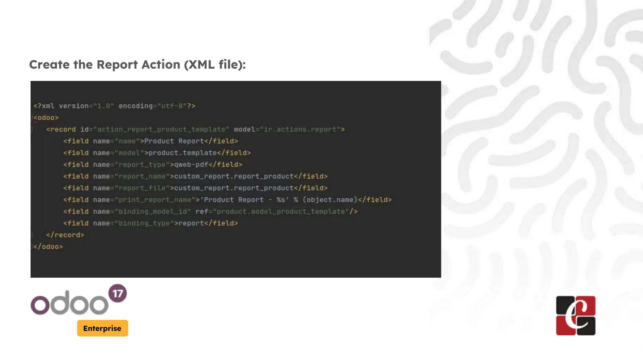 Enterprise
Create the Report Action (XML file):
 