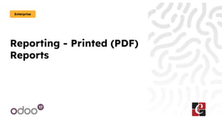 Reporting - Printed (PDF)
Reports
Enterprise
 