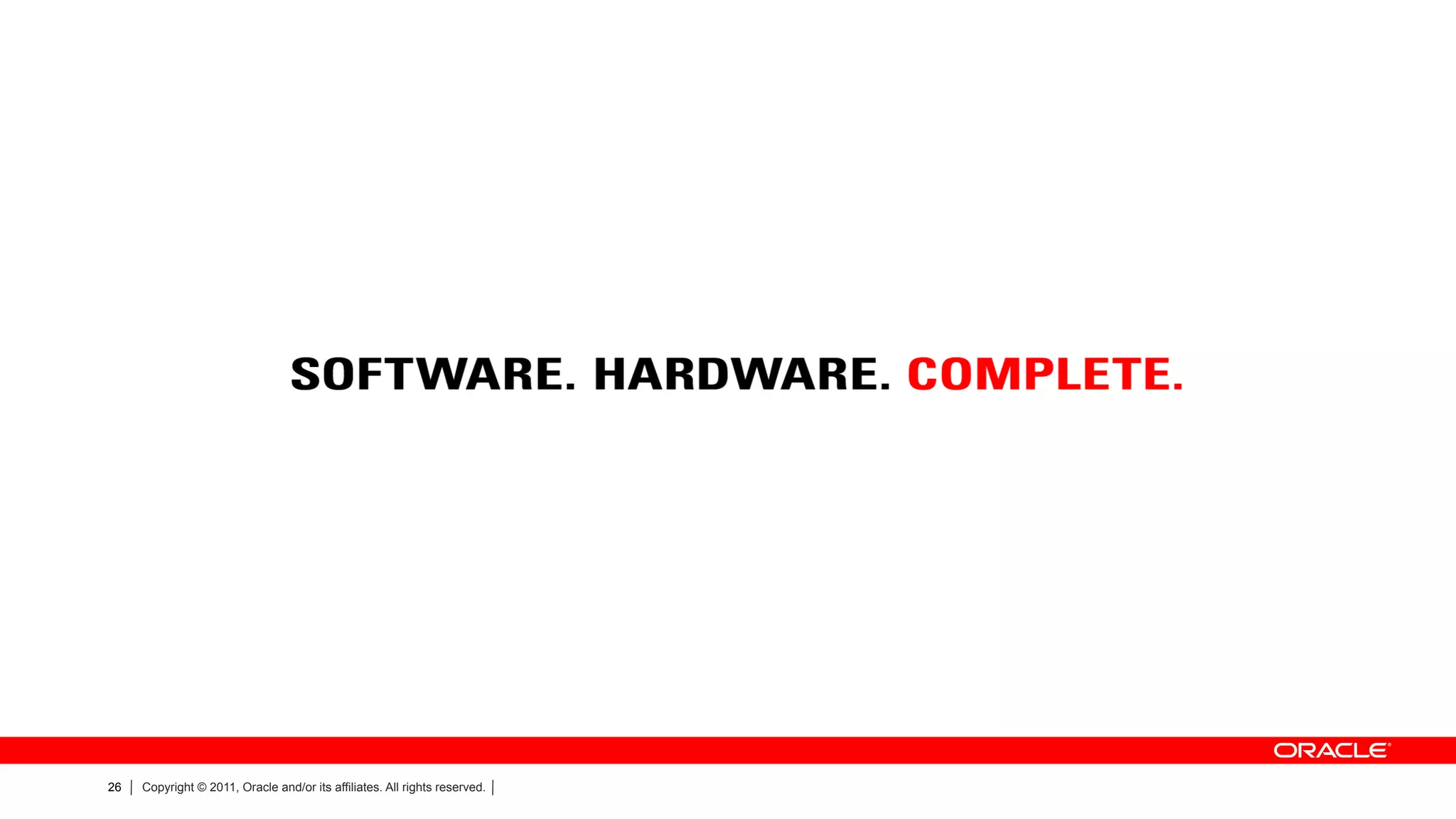 26   Copyright © 2011, Oracle and/or its affiliates. All rights reserved.
 