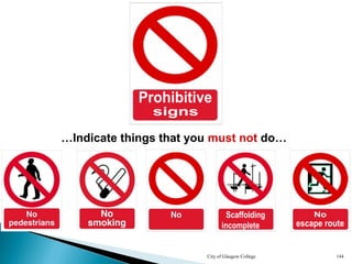 City of Glasgow College 144
Scaffolding
incomplete
…Indicate things that you must not do…
 