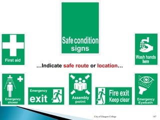 City of Glasgow College 147
…Indicate safe route or location…
 