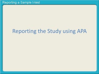 Reporting the Study using APA 
 